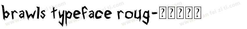 brawls typeface roug字体转换